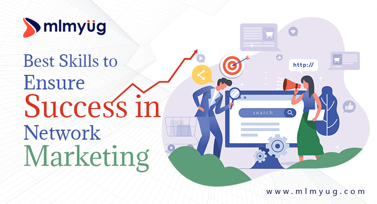 Best Skills to Ensure Success in Network Marketing