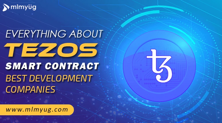 Tezos Smart Contract Development - Understanding Meaning, Working, and its Benefits