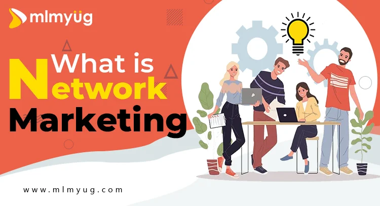 What is Network Marketing?