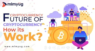 Cryptocurrency - Future of Cryptocurrency - How its Work?