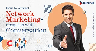 How to attract Network Marketing Prospects with Conversation